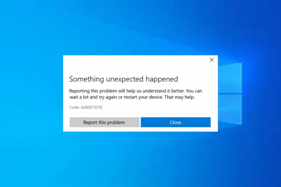 Error 0x80073cfe in Microsoft Store: 5 Ways to Fix It