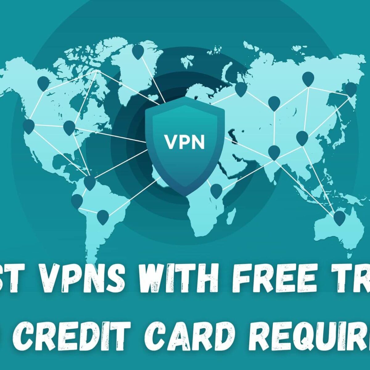 Best VPNs With Free Trial [No Credit Card Required]