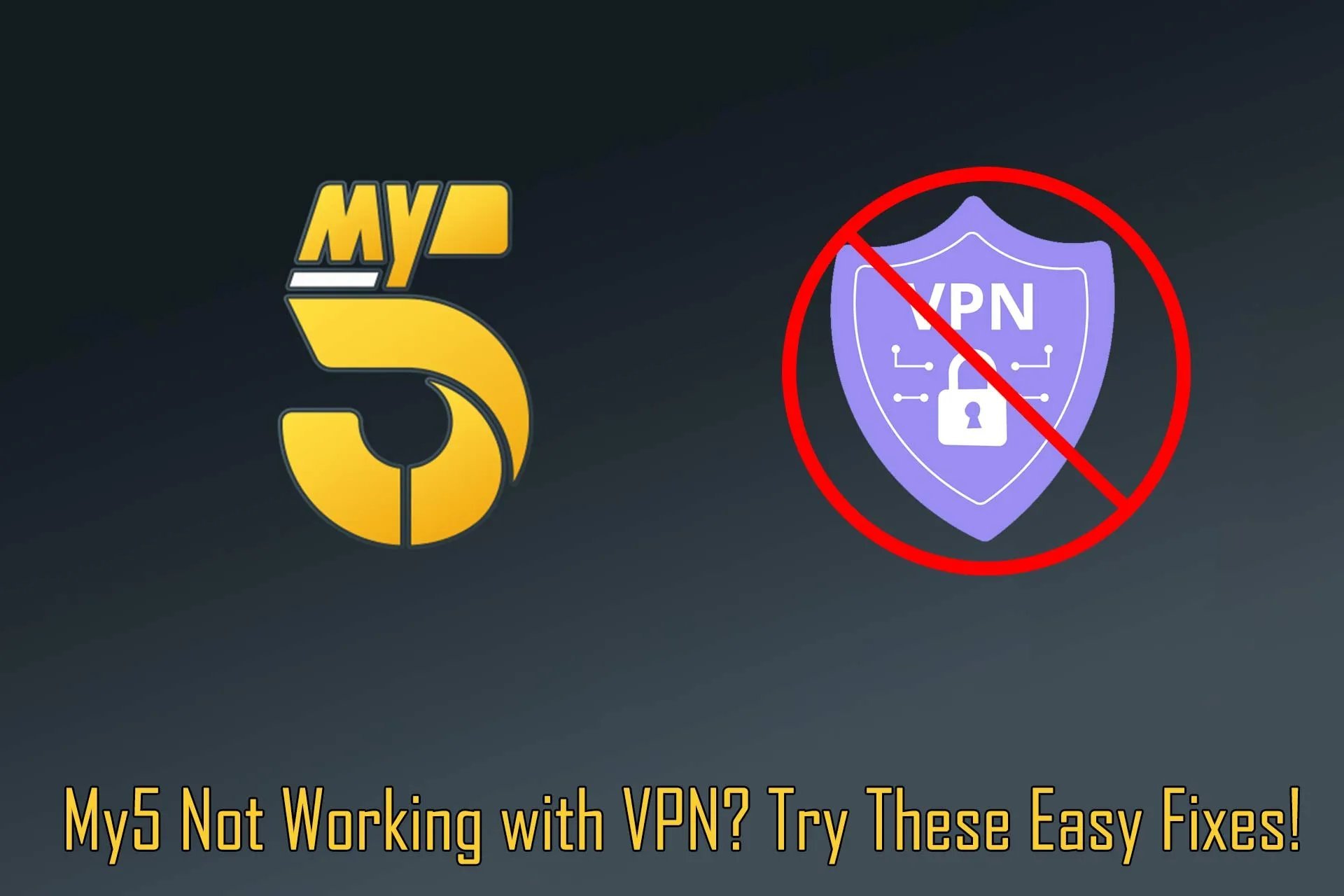 my5 not working with vpn