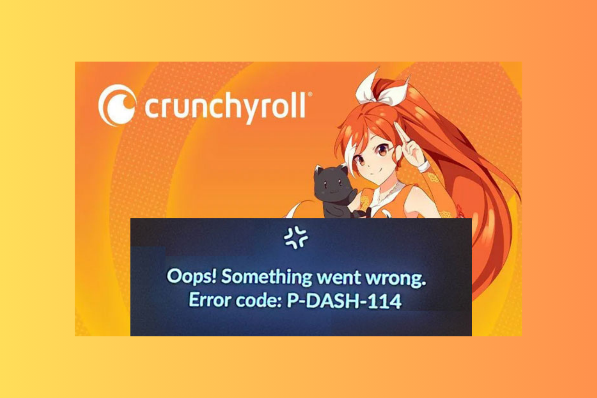 Something went wrong - Fix Crunchyroll Error P-DASH-114