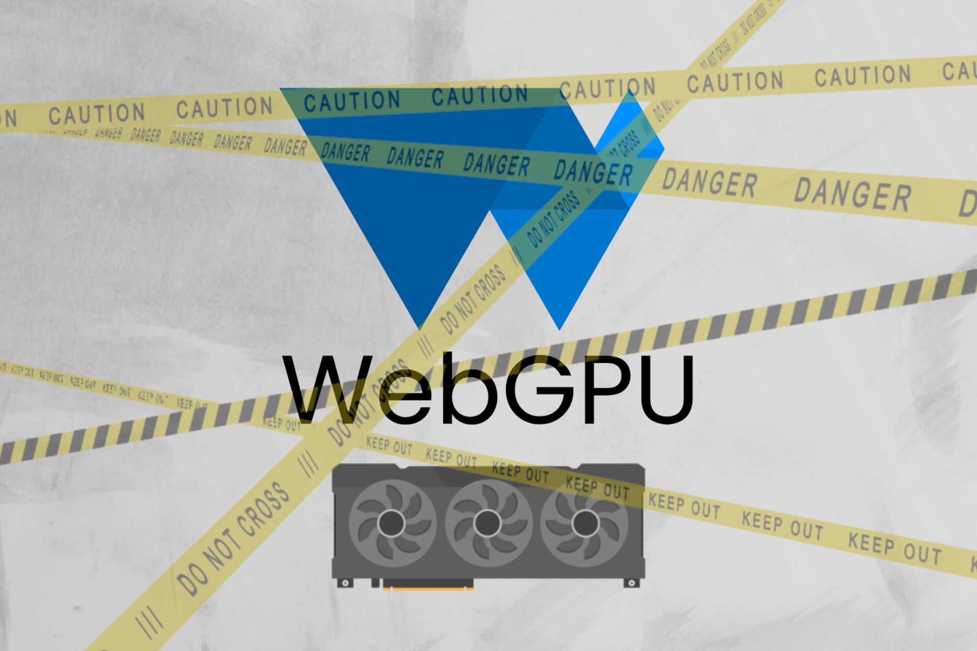 A WebGPU API on top of a GPU behind danger signs