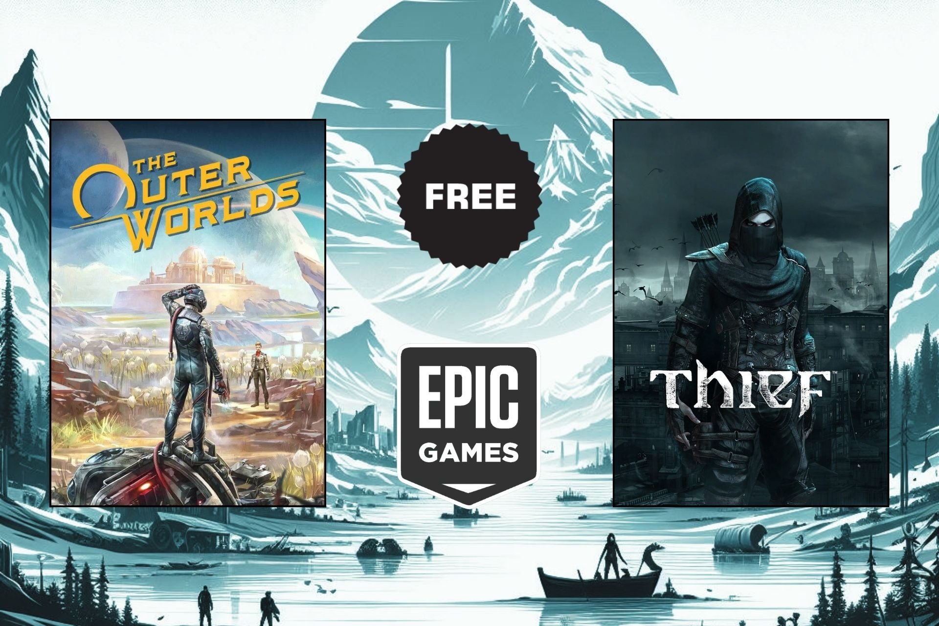 The Outer Worlds and Thief for free