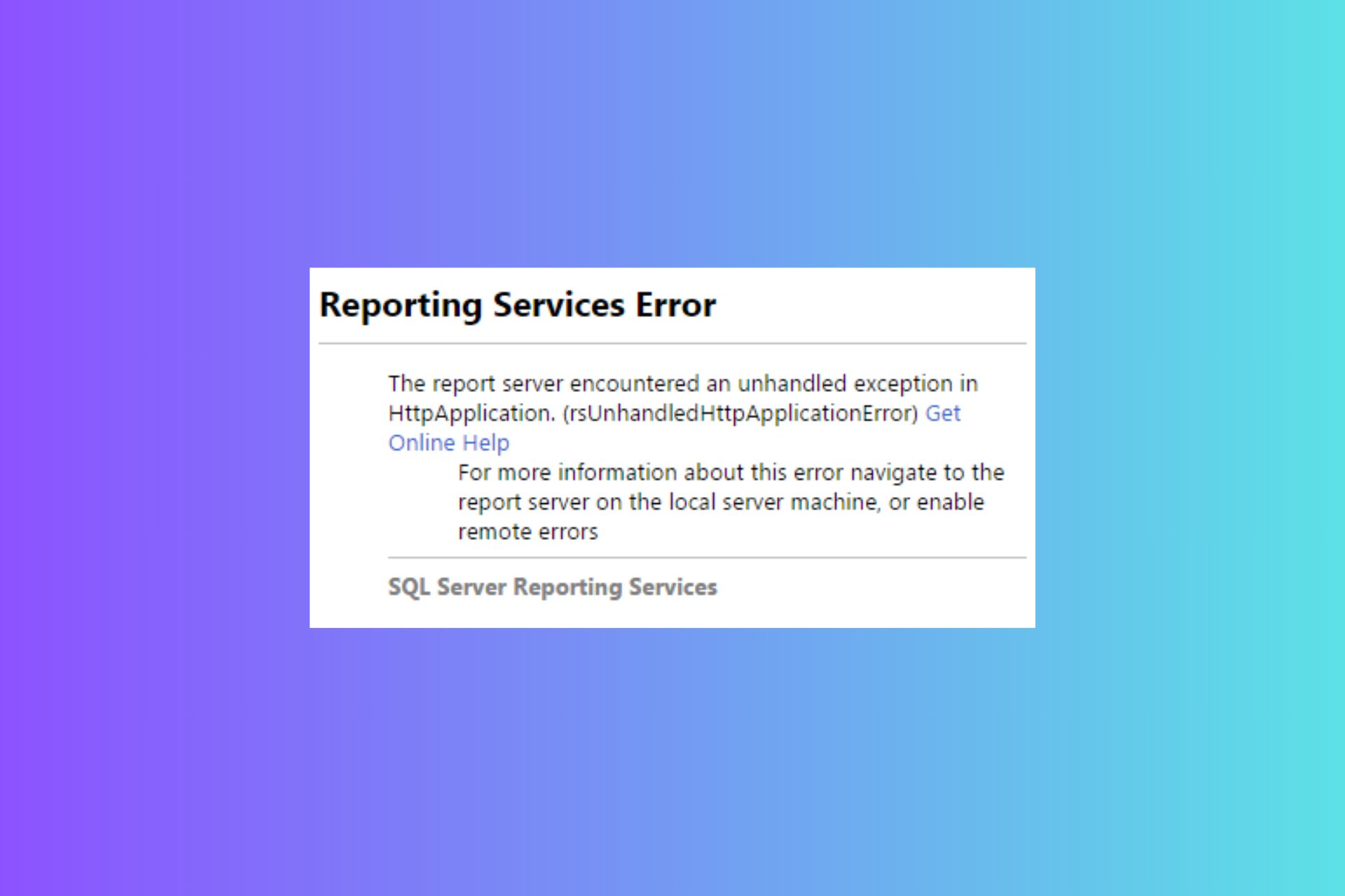 How to Fix rsUnhandledHttpApplicationError on Power BI and SSRS