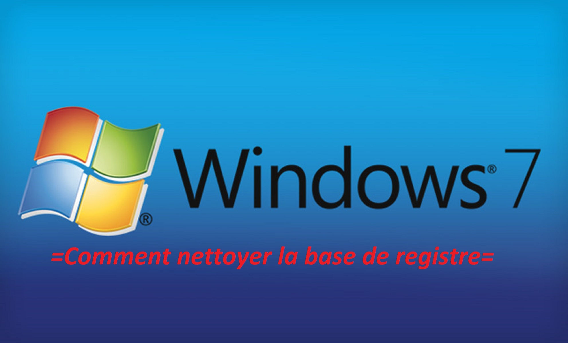 Meilleurs nettoyeurs de registre pour Windows 7