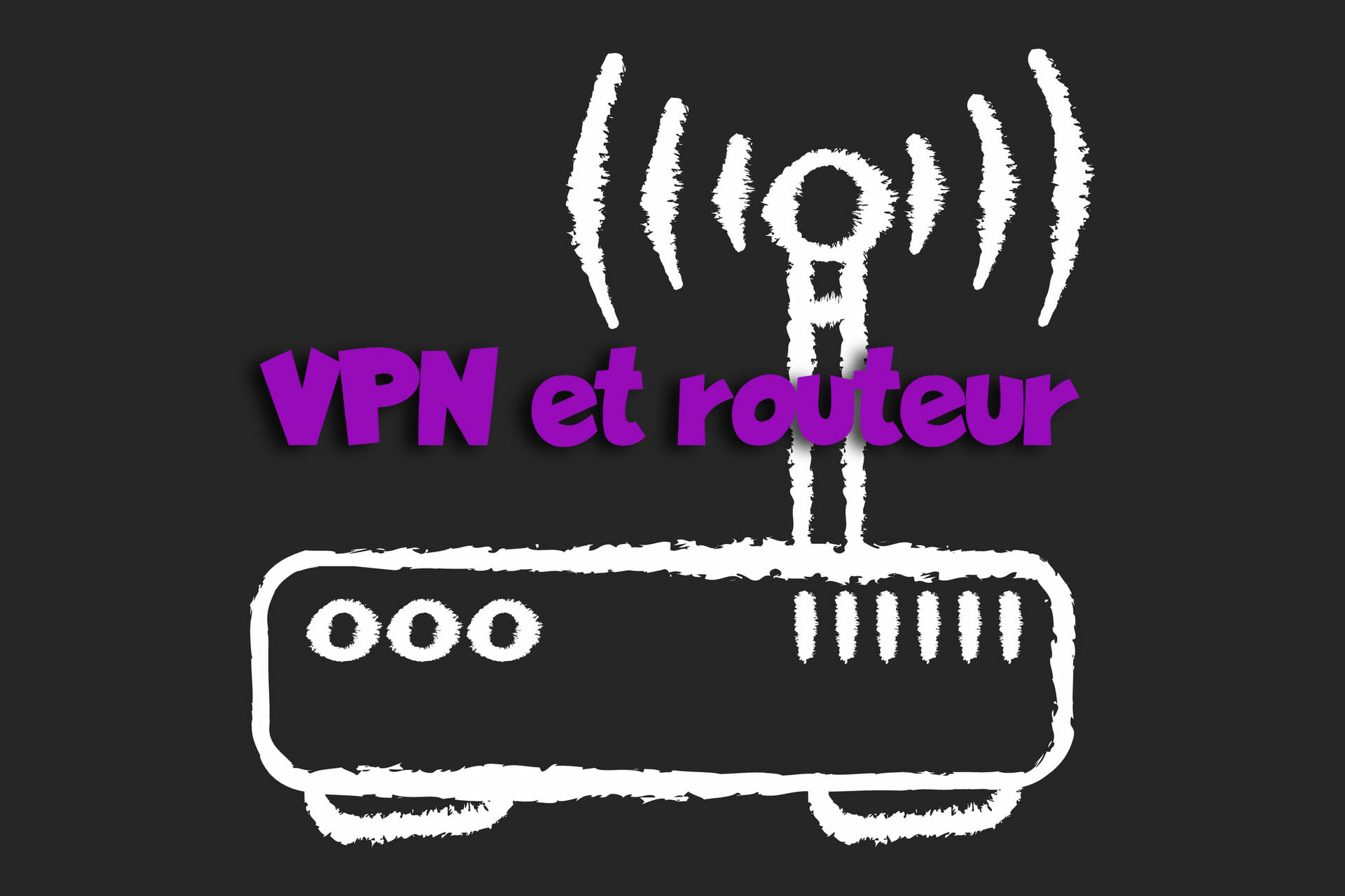 Installer VPN sur routeur