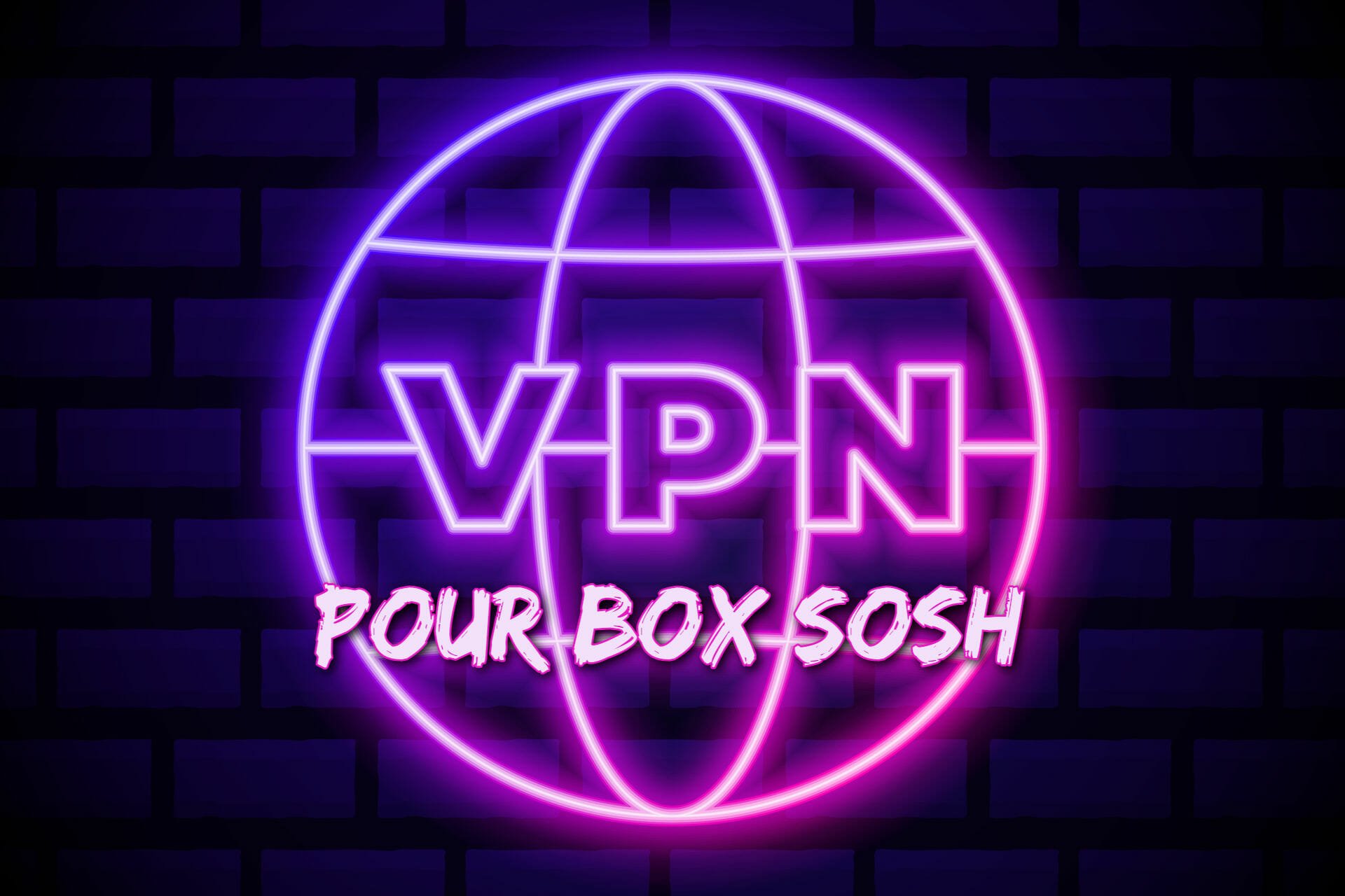Meilleur VPN Sosh