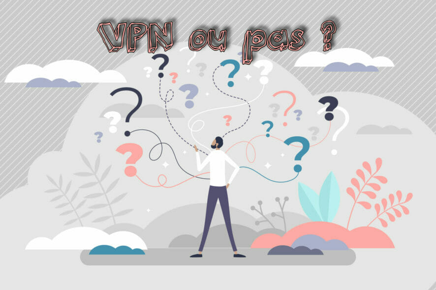VPN necessaire ou pas