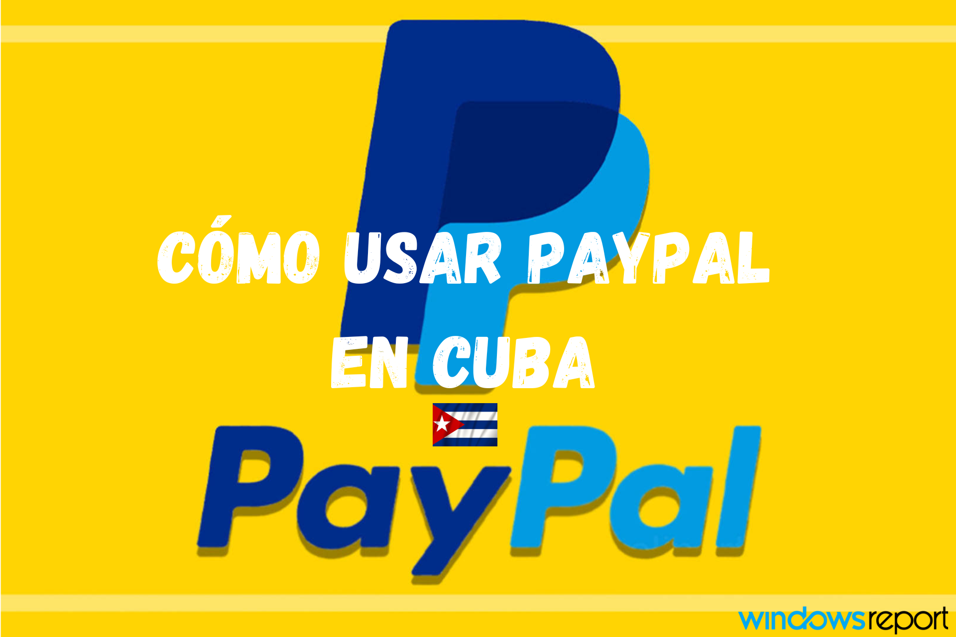 Cómo Usar PayPal en Cuba con VPN